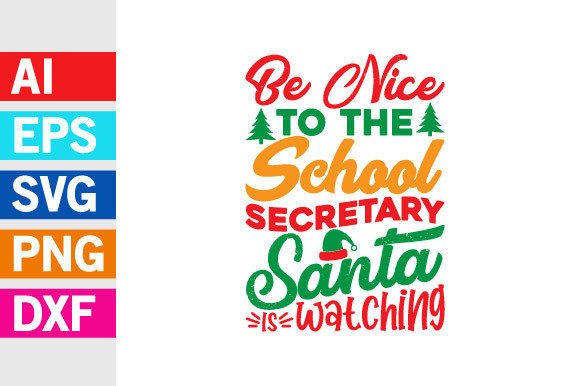 Be Nice to the School Secretary Santa Graphics