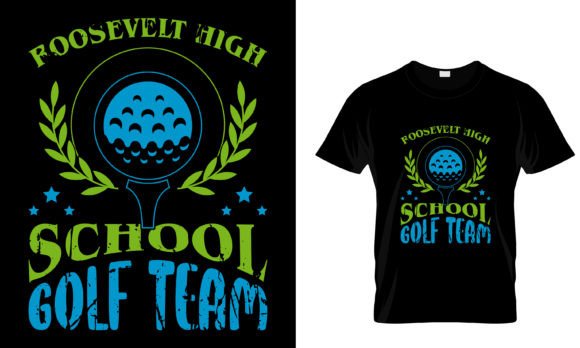 FOOSEVELT HIGH SCHOOL GOLF TEAM T-Shirt Graphics & Print Templates