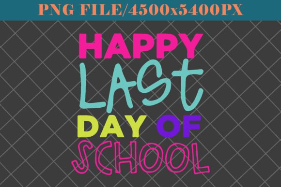 Happy Last Day of School Teacher Women Graphics