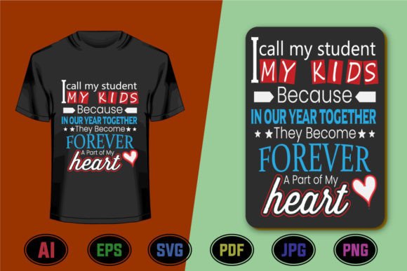 I Call My Students My Kids Teacher Tee Graphics