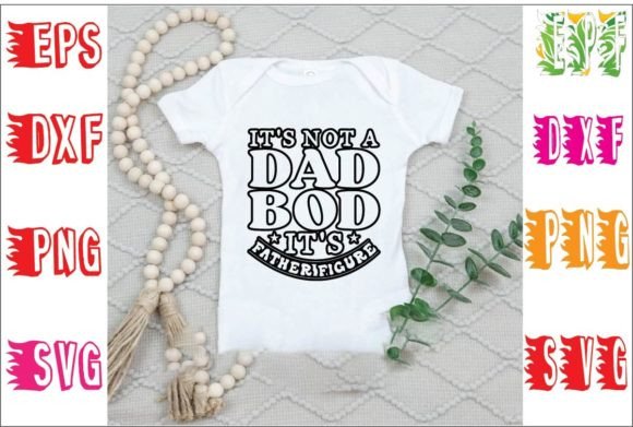 It's Not a Dad Bod, It's Father Figure SVG: A Versatile Graphic for T-Shirt Designs