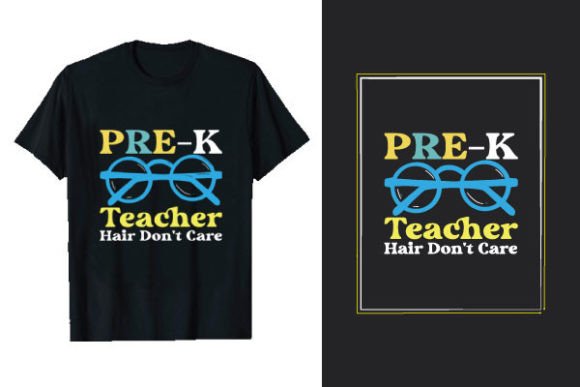 Pre-k Teacher Hair Don't Care T-shirt Graphics