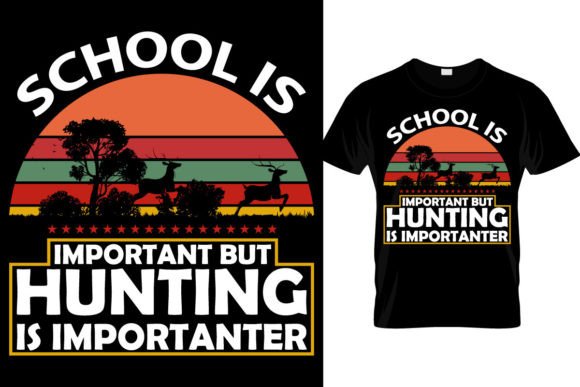 School is Important but Hunting...Tee Graphics