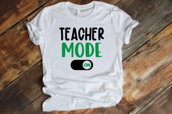 Teacher MODE on T SHIRT Graphics