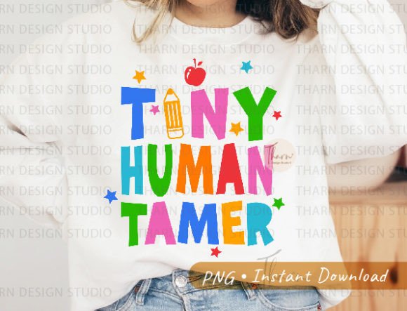 Tiny Human Tamer Teacher Sublimation Graphics
